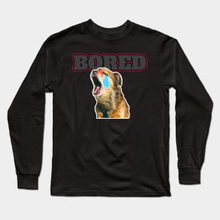 FUNNY DOG BORED Long Sleeve T-Shirt